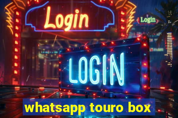 whatsapp touro box